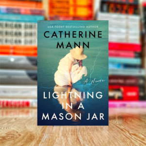 Lightning in a Mason Jar by Catherine Mann
