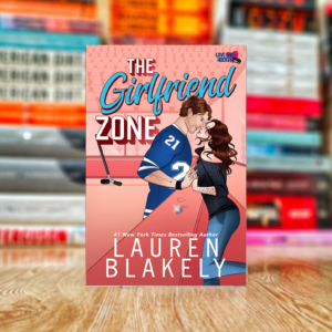 The Girlfriend Zone (Love and Hockey Book 4) by Lauren Blakely