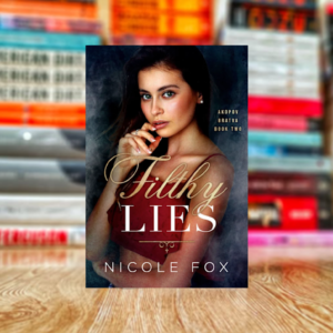 Filthy Lies (Akopov Bratva Book 2) by Nicole Fox