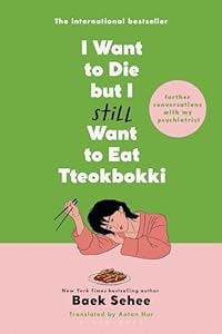 I Want to Die but I Still Want to Eat Tteokbokki by Baek Sehee