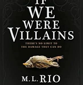 If We Were Villains by M. L. Rio