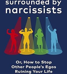 Surrounded by Narcissists by  Thomas Erikson
