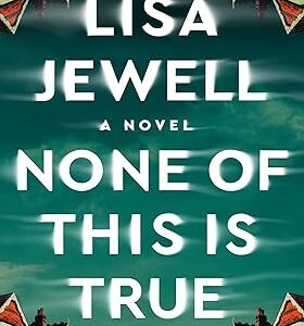 None of This Is True by Lisa Jewell
