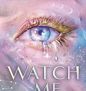 Watch Me by  Tahereh Mafi