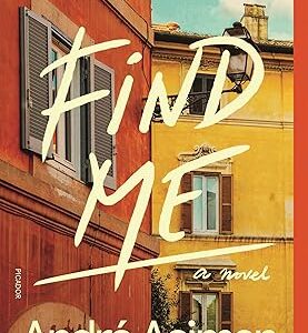 Find Me by  André Aciman
