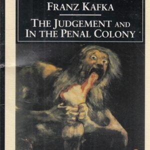 The Judgement and In the Penal Colony by Franz Kafka
