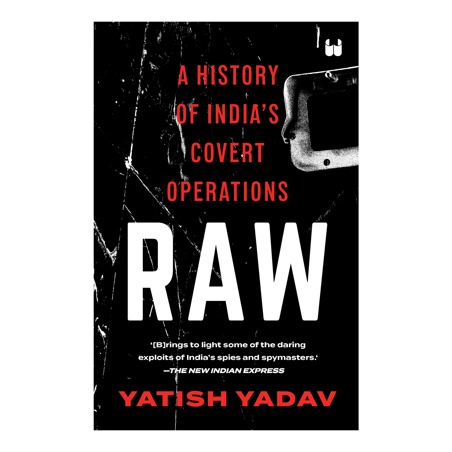 JA-65 Raw : A History Of India's Covert Operations by Yatish Yadav - Image 1