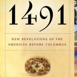 1491: New Revelations of the Americas Before Columbus by Charles C. Mann