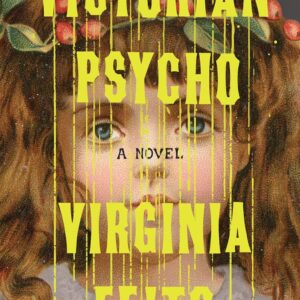 Victorian Psycho by Virginia Feito