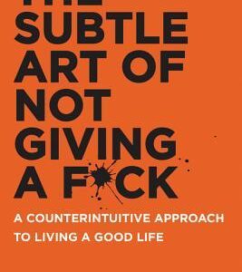The Subtle Art of Not Giving a F*ck by Mark Manson