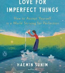 Love for Imperfect Things by Haemin Sunim