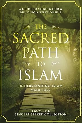 71ZanOVk9YL._SY425_ The Sacred Path to Islam by The Sincere Seeker Collection - Image 1