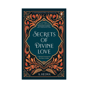 Secrets Of Divine Love by A. Helwa