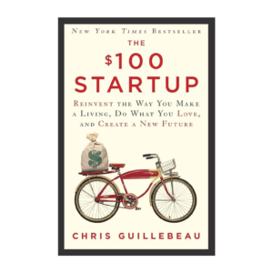 The $100 Startup by Chris Guillebeau