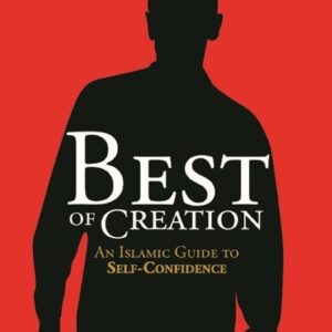 Best Of Creation by Abu Muawiyah Ismail Kamdar