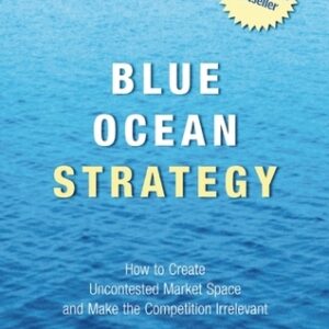 Blue Ocean Strategy by W. Chan Kim , Renée Mauborgne