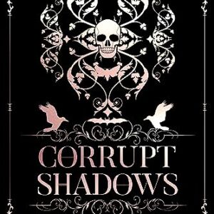 Corrupt Shadows by Rebecca L. Garcia , C.M. Hutton