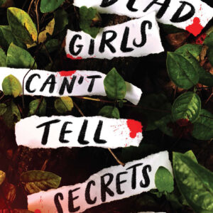 Dead Girls Can't Tell Secrets by Chelsea Ichaso