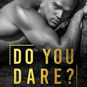 Do You Dare? by Lylah James