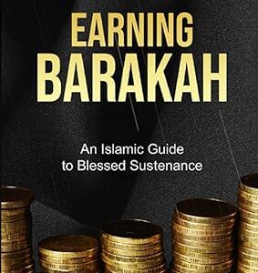 Earning Barakah by Ismail Kamdar