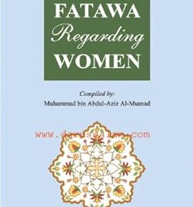 Islamic Fatawa Regarding Women Hardcover by Muhammad bin Abdul-Aziz Al-Musnad