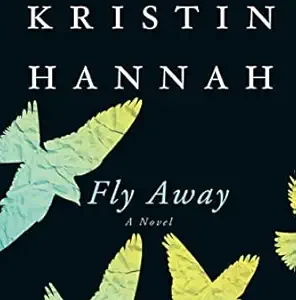 Fly Away by Kristin Hannah