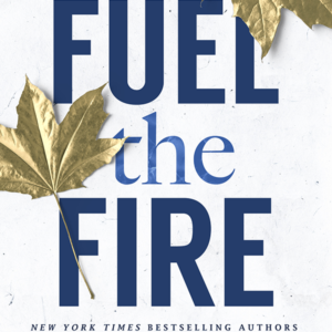 Fuel the Fire by Krista Ritchie , Becca Ritchie