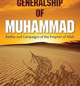 The Generalship of Muhammad by Russ Rodgers
