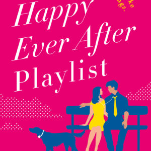 The Happy Ever After Playlist by Abby Jimenez