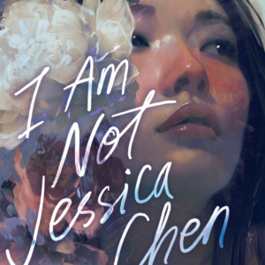 I Am Not Jessica Chen by Ann Liang