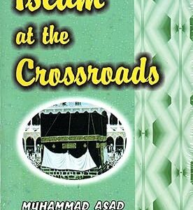 Islam at the Crossroads by Muhammad Asad