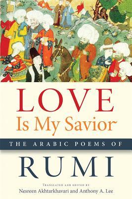 love-is-my-savior-1 Love Is My Savior: The Arabic Poems of Rumi - Image 1