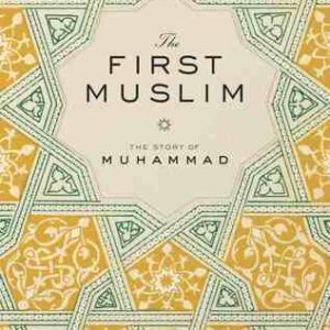 The First Muslim by Lesley Hazleton