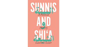 Sunnis and Shi'a: A Political History by Laurence Louër