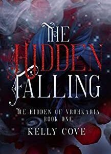 The Hidden Falling by Kelly Cove