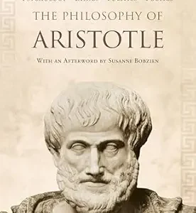 The Philosophy of Aristotle by Aristotle