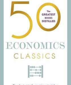 50 Economics Classics by Tom Butler-Bowdon