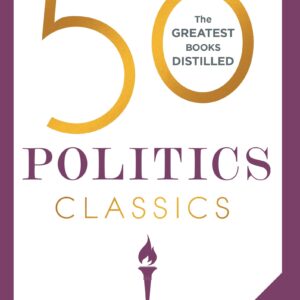 50 Politics Classics by Tom Butler Bowdon
