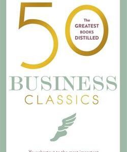 50 Business Classics by Tom Butler-Bowdon