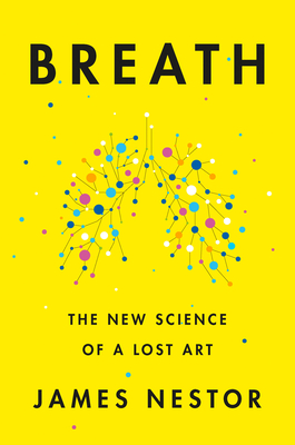 bewath-1 Breath: The New Science of a Lost Art by James Nestor - Image 1
