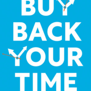 Buy Back Your Time by Dan Martell