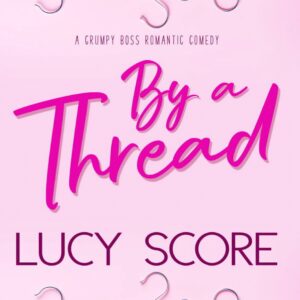 By a Thread by Lucy Score