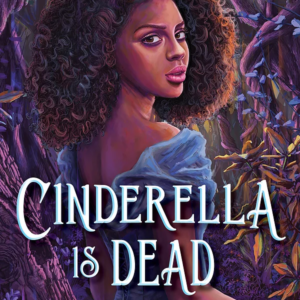 Cinderella Is Dead by Kalynn Bayron