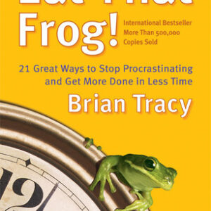 Eat That Frog! by Brian Tracy