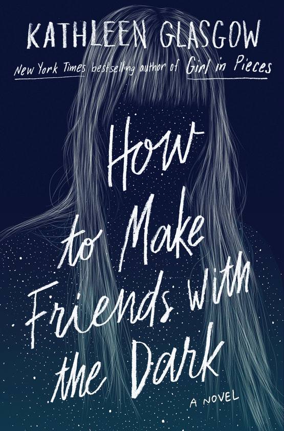 how-to-make-friend-1 How to Make Friends with the Dark by Kathleen Glasgow - Image 1