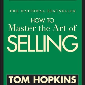 How to Master the Art of Selling by Tom Hopkins