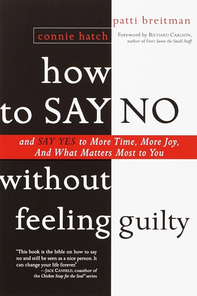 how-to-say-no-1 How to Say No Without Feeling Guilty by Patti Breitman & Connie Hatch - Image 1