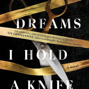 In My Dreams I Hold a Knife by Ashley Winstead