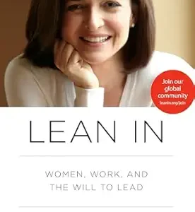 Lean In: Women, Work, and the Will to Lead by Sheryl Sandberg