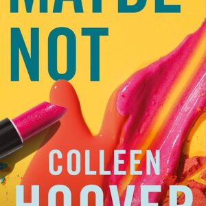 Maybe Not by Colleen Hoover